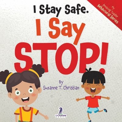Suzanne T Christian, Two Little Ravens - I Stay Safe. I Say Stop!, Häftad