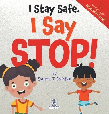 Suzanne T Christian, Two Little Ravens - I Stay Safe. I Say Stop!, Inbunden