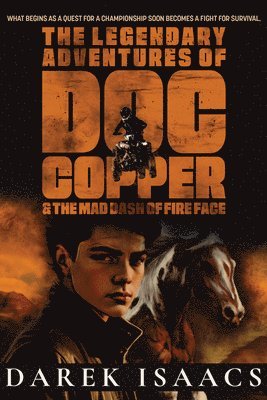 Darek Isaacs - The Legendary Adventures of Doc Copper: And the Mad Dash of Fire Face, Inbunden
