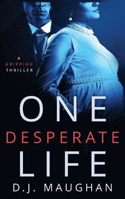 D J Maughan - One Desperate Life, Inbunden