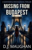 D J Maughan - Missing From Budapest, Häftad. Tillgänglighet: Lägg i varukorg