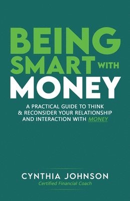 Cynthia Johnson - Being Smart with Money, Häftad