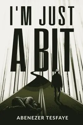 Abenezer Tesfaye - I'm Just A Bit, Häftad. Tillgänglighet: Lägg i varukorg