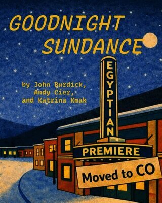 Katrina Kmak, John Burdick, Andy Cier - Goodnight Sundance, Häftad