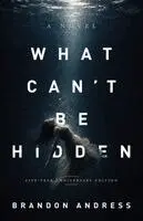 Brandon Andress - What Can't Be Hidden (5th Anniversary Edition), Häftad. Tillgänglighet: Lägg i varukorg