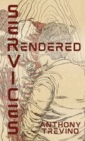 Anthony Trevino - Services Rendered, Häftad