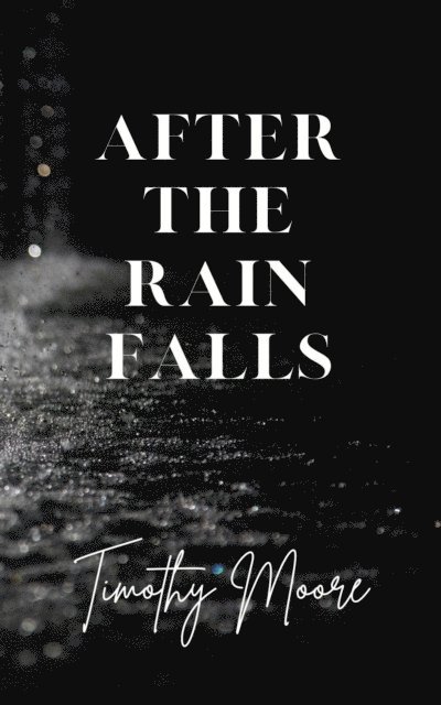 Timothy Moore - After the Rain, E-bok