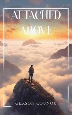 Gerson Counou - Attached Above, Inbunden. Tillgänglighet: Lägg i varukorg