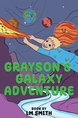 L M Smith - Grayson's Galaxy Adventure, Inbunden. Tillgänglighet: Lägg i varukorg
