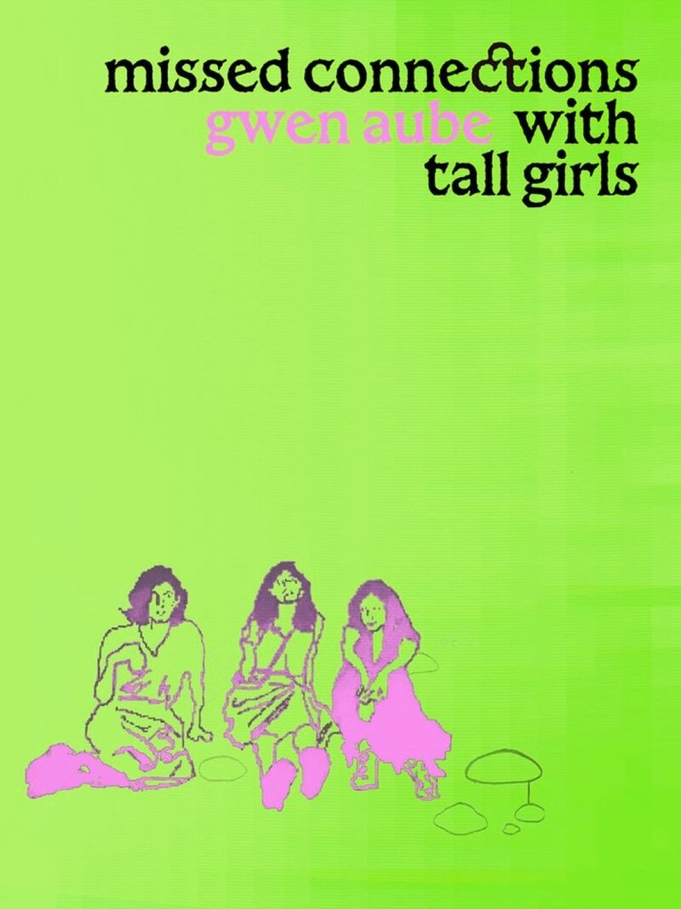 Gwen Aube - Missed Connections with Tall Girls, Häftad