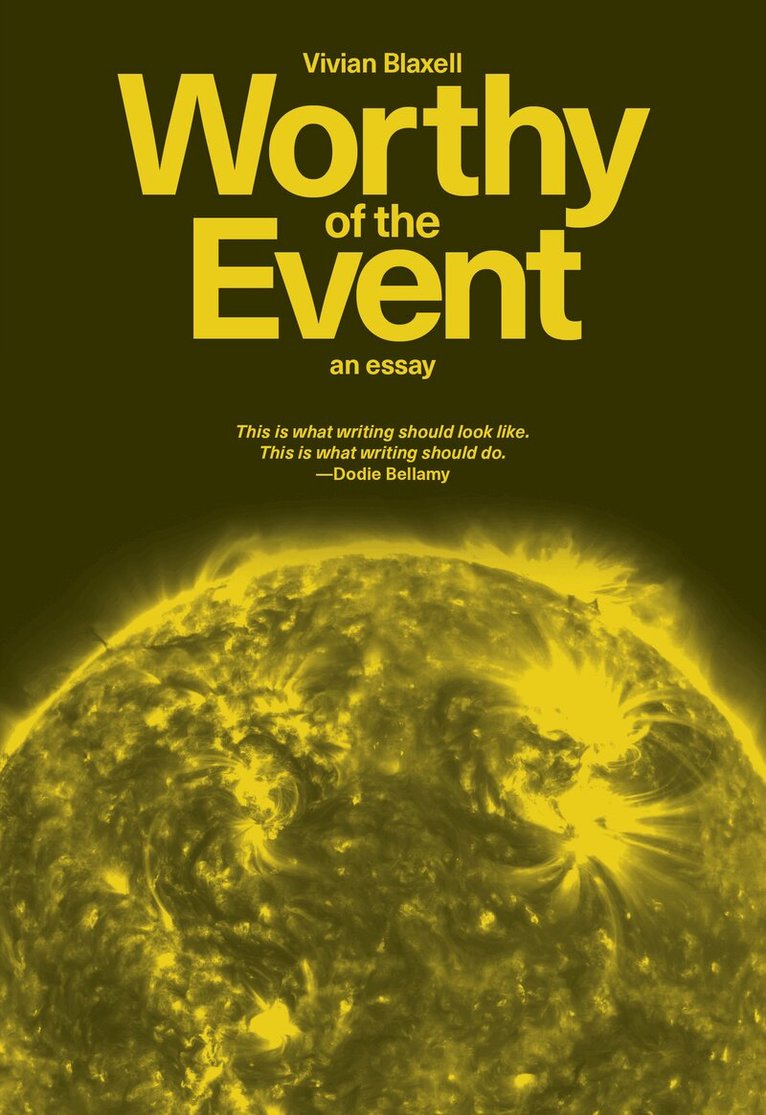Vivian Blaxell - Worthy of the Event: An Essay, Häftad