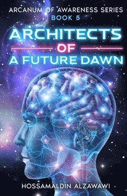Hossamaldin Bahaa K Alzawawi - Architects of a Future Dawn, Häftad. Tillgänglighet: Lägg i varukorg