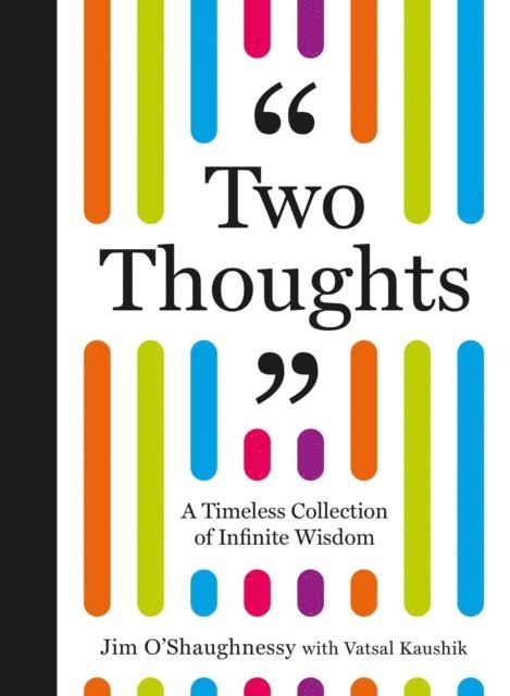 Vatsal Kaushik, Jim O'Shaughnessy - Two Thoughts: A Timeless Collection of Infinite Wisdom, E-bok