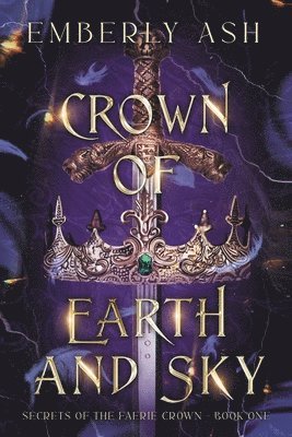 Emberly Ash - Crown of Earth and Sky, Häftad