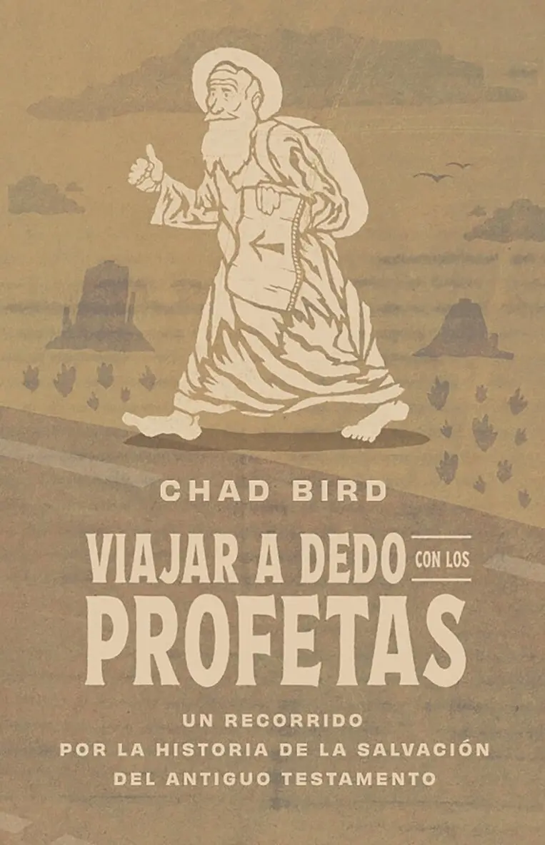 Chad Bird - Viajar a dedo con los profetas, Häftad. Tillgänglighet: Lägg i varukorg