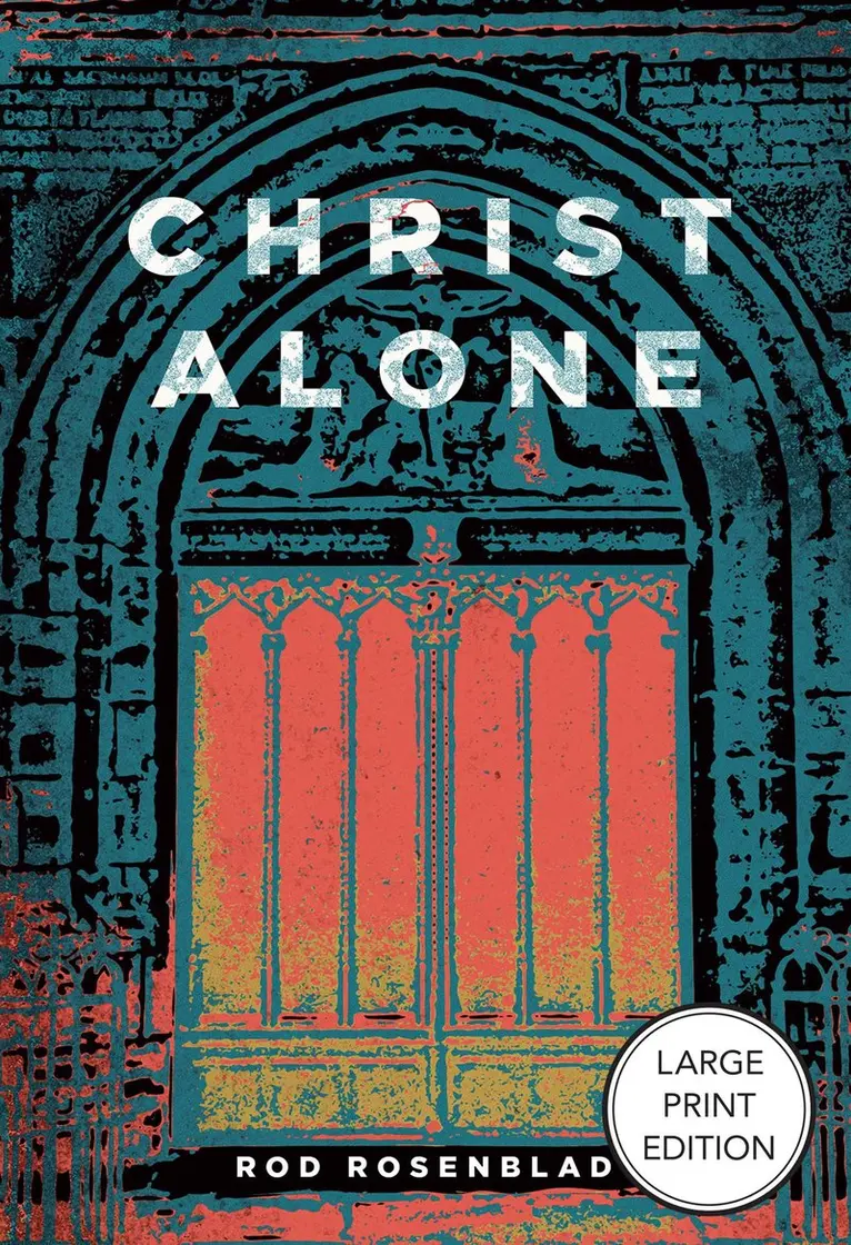 Rod Rosenbladt - Christ Alone, Häftad. Tillgänglighet: Lägg i varukorg