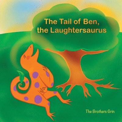 Indy Rishi Singh, Oshri Hakak - Tail of Ben, the Laughtersaurus, Häftad. Tillgänglighet: Lägg i varukorg