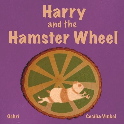 Oshri Hakak, Cecilia Vinkel - Harry and the Hamster Wheel, Häftad. Tillgänglighet: Lägg i varukorg