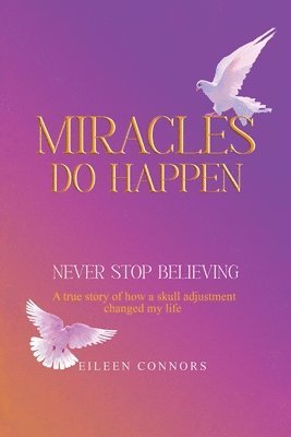 Eileen Connors - Miracles Do Happen, Häftad