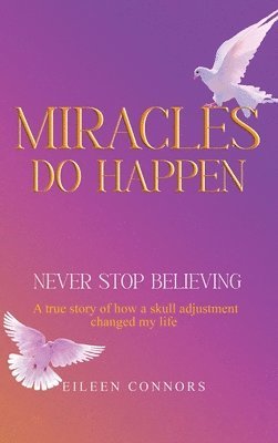 Eileen Connors - Miracles Do Happen, Inbunden