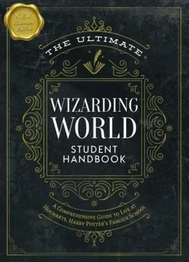 Ultimate Wizarding World Student Handbook (Illustrated Edition)