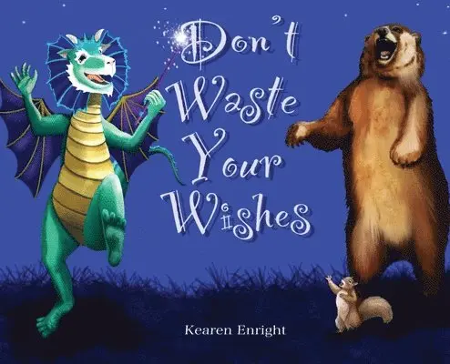 Kearen Enright - Don't Waste Your Wishes, Inbunden. Tillgänglighet: Lägg i varukorg