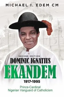 Michael I Edem CM - Dominic Ignatius Ekandem 1917-1995, Häftad. Tillgänglighet: Lägg i varukorg