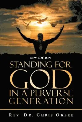 Chris Okeke - Standing for God in a Perverse Generation, Häftad. Tillgänglighet: Lägg i varukorg
