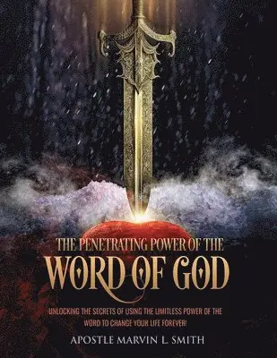Apostle Marvin L Smith - Penetrating Power of the Word of GOD, Häftad. Tillgänglighet: Lägg i varukorg