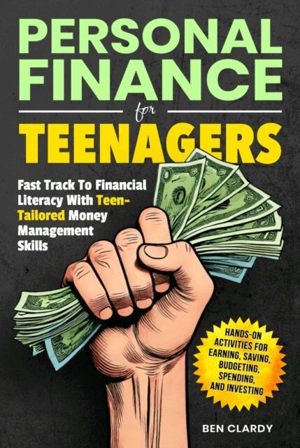 Ben Clardy - Personal Finance For Teenagers: Fast Track to Financial Literacy with Teen-Tailored Money Management Skills - Hands-On Activities for Earning, Saving, Budgeting, Spending, and Investing, E-bok. Tillgänglighet: Lägg i varukorg