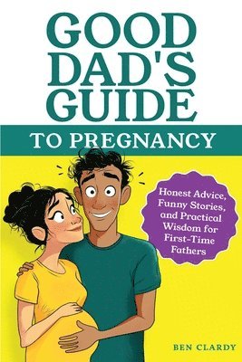 Ben Clardy - Good Dad's Guide To Pregnancy, Häftad. Tillgänglighet: Lägg i varukorg