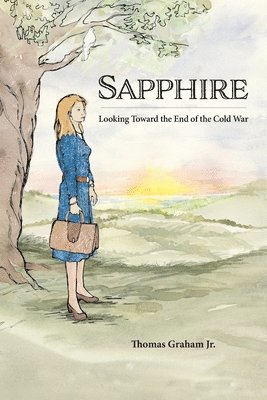 Jr. Graham, Thomas - Sapphire: Looking Toward the End of the Cold War, Häftad
