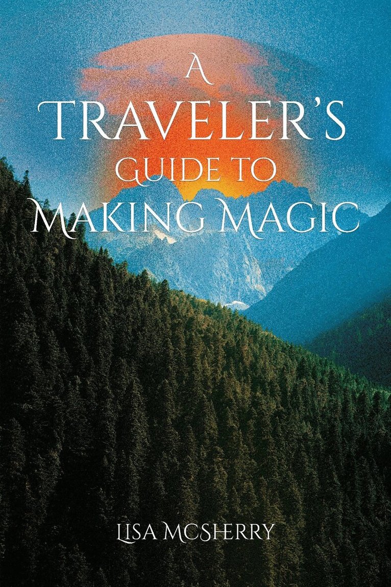 Lisa McSherry - Traveler's Guide to Making Magic, Häftad