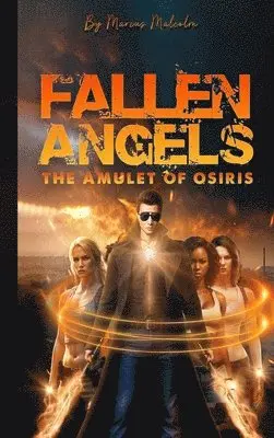 Marcus Malcolm - Fallen Angels the Amulet of Osiris, Inbunden. Tillgänglighet: Lägg i varukorg