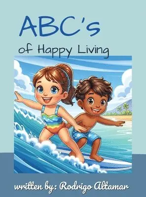 Rodrigo Altamar - ABCs of Happy Living, Inbunden. Tillgänglighet: Lägg i varukorg