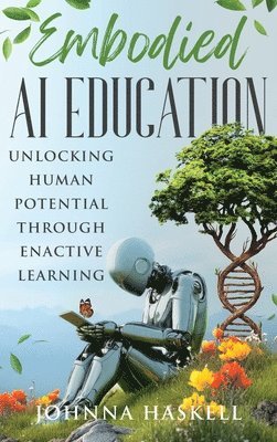 Johnna Haskell - Embodied AI Education, Inbunden. Tillgänglighet: Lägg i varukorg