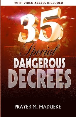 Prayer M Madueke - 35 Special Dangerous Decrees, Häftad