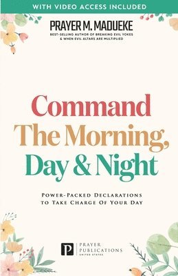 Prayer M Madueke - Command the Morning, Day and Night, Häftad