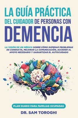 Sam Toroghi - guía práctica del cuidador de personas con demencia, Häftad. Tillgänglighet: Lägg i varukorg