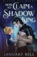 January Bell - How To Claim A Shadow King, Häftad