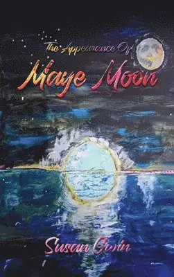 Susan Gwin - Appearance of Maye Moon, Inbunden. Tillgänglighet: Lägg i varukorg