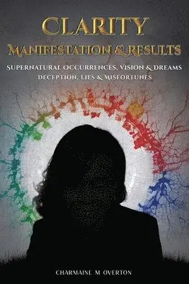 Charmaine M Overton - Clarity Manifestation & Results, Häftad. Tillgänglighet: Lägg i varukorg