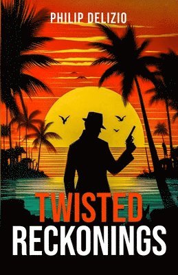 Philip Delizio - Twisted Reckonings, Häftad