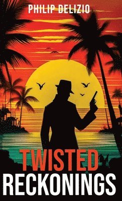 Philip Delizio - Twisted Reckonings, Inbunden