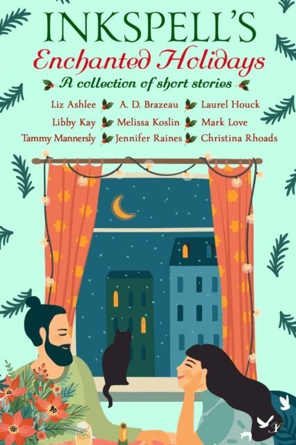 Christina Rhoads, Jennifer Raines, Tammy Mannersly, Mark Love, Melissa Koslin, Libby Kay, Laurel Houck, A.D. Brazeau, Liz Ashlee - Inkspell's Enchanted Holidays, E-bok