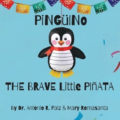 Antonio R Paiz, Mary Romasanta - Pinguino The Brave Little Pinata, Häftad
