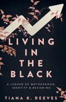Tiana K Reeves - Living in the Black, Häftad