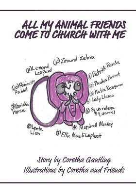Coretha Gantling - All My Animal Friends Come to Church with Me, Häftad. Tillgänglighet: Lägg i varukorg