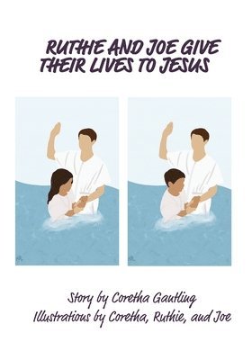 Coretha Gantling - Ruthie and Joe Give Their Lives to Jesus, Häftad. Tillgänglighet: Lägg i varukorg
