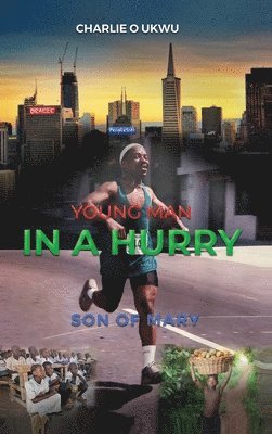 Charlie O Ukwu - Young Man In A Hurry, Inbunden
